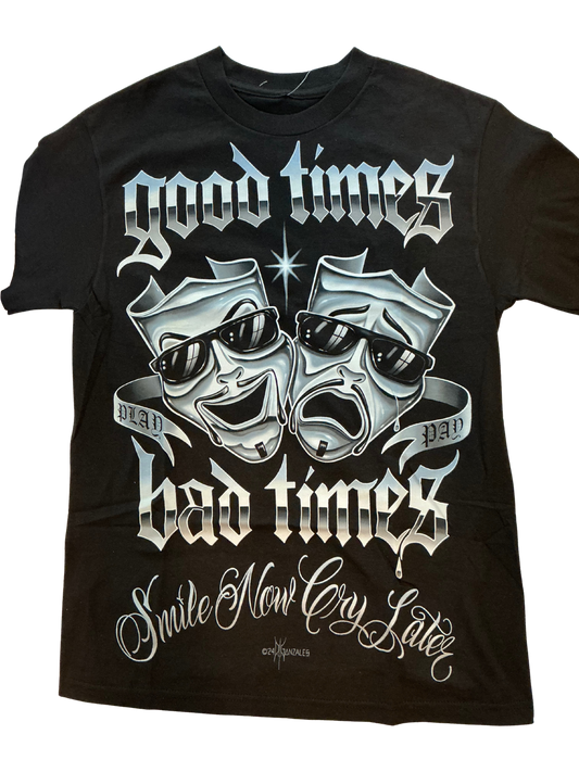 Good times Bad times Homies T-Shirt